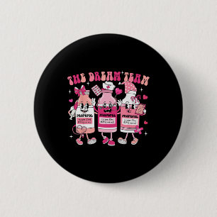 The Dream Team Retro Groovy Nurse Medical Nursing 6 Cm Round Badge