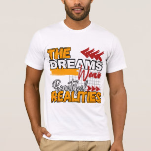 The Dream Weaves Beautiful Realities Motivational T-Shirt