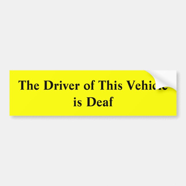 The Driver of this Vehicle is Deaf Bumper Sticker (Front)
