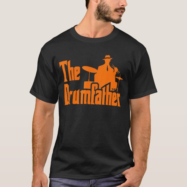 The Drumfather Quote For Drummer T-Shirt (Front)