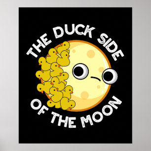 The Duck Side Of The Moon Astronomy Pun Dark BG Poster