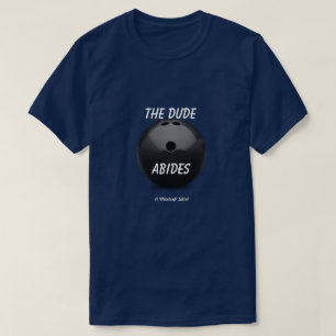 The Dude Abides - A MisterP Shirt