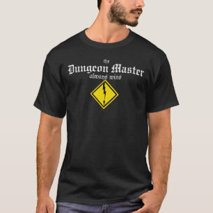 The Dungeon Master Always Wins (lightning bolt) T-Shirt