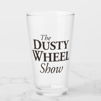 The Dusty Wheel Show Podcast: Name Bar Glass