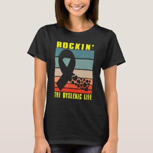 The Dyslexic Life Dyslexia Awareness Dyslexic T-Shirt