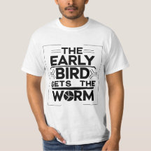"The Early Bird Gets Worm" Wisdom