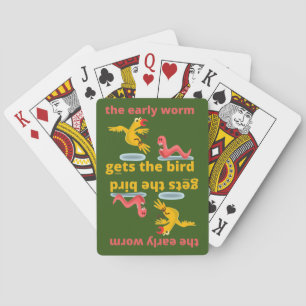 THE EARLY WORM GETS THE BIRD funny quote Playing Cards