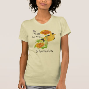 The Earth has Music for those who Listen Quote T-Shirt