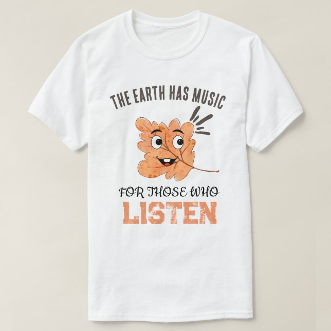 "The Earth Has Music" Smiling Leaf  T-Shirt (Design Front)