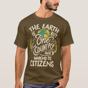 The Earth is But One Country The Bahai Faith 1 T-Shirt