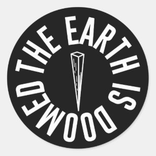 The Earth is Doomed Stickers