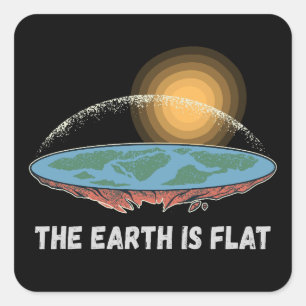 The Earth Is Flat Humorous Theory  Square Sticker