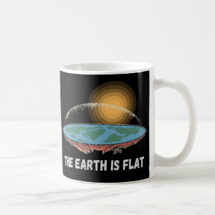 The Earth Is Flat Humourous Theory  Coffee Mug