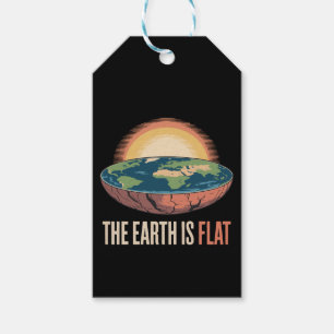 The Earth Is Flat Humourous Theory  Gift Tags