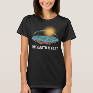 The Earth Is Flat Humourous Theory  T-Shirt