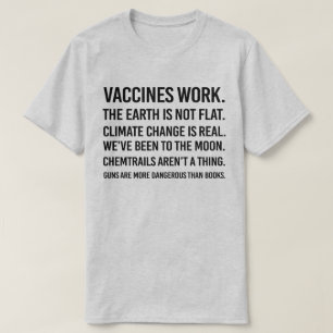 The earth is not flat and climate change is real T-Shirt