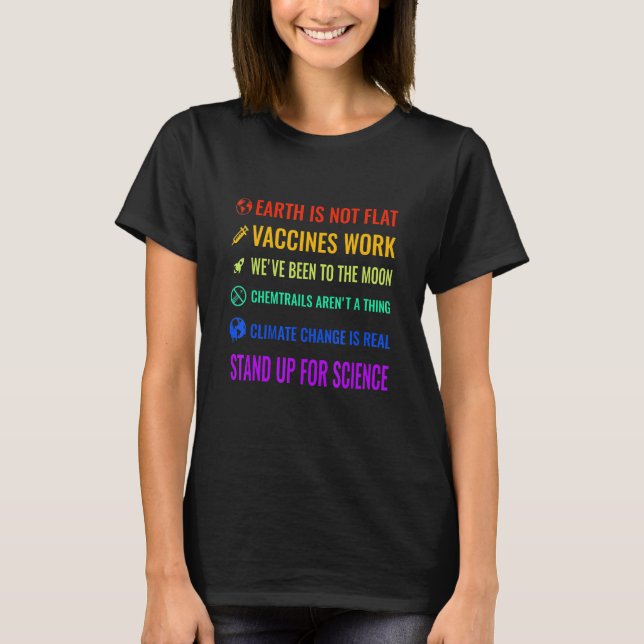 The Earth Is Not Flat Vaccines Work Stand For Scie T-Shirt (Front)