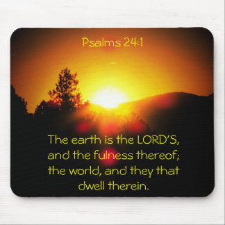 The Earth is the Lords - Psalms 24:1 Mouse Mat