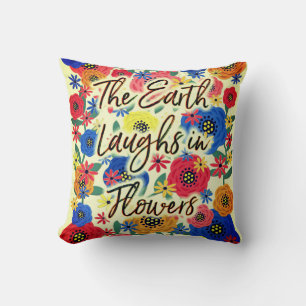 The Earth Laughs in Flowers Cushion