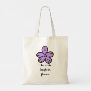 The Earth Laughs in Flowers" Cute Floral Quote Tote Bag