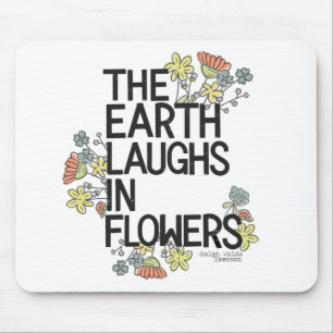 The Earth Laughs in Flowers Mouse Mat