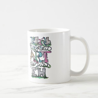 The earth without art is just eh coffee mug