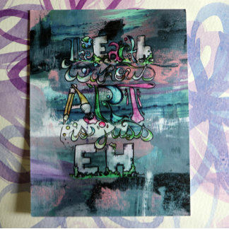 The Earth without Art is just Eh                   Postcard