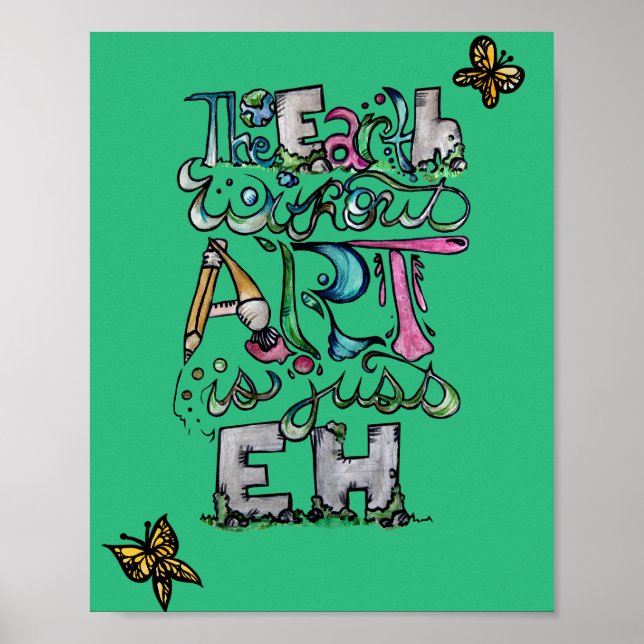 The Earth Without art is just EH                   Poster (Front)