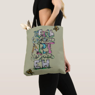 The Earth Without art is just EH Tote Bag