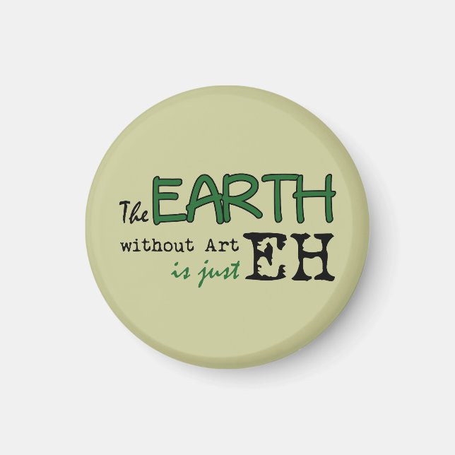 The Earth Without Art Magnet (Front)