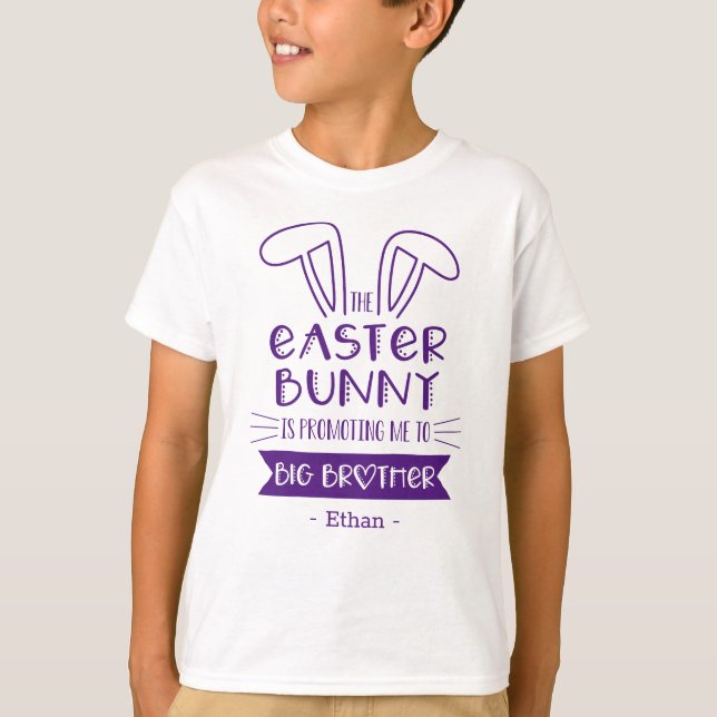 The Easter Bunny Is Promoting Me to Big Brother T-Shirt (Front)