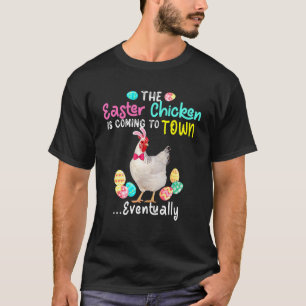 The Easter Coming Easter Chicken Bunny Chicken To T-Shirt