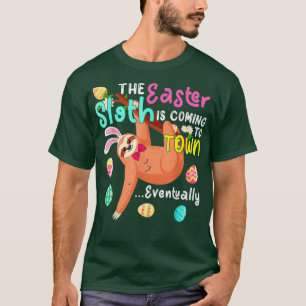 The Easter Coming Funny Easter Bunny Sloth To Town T-Shirt