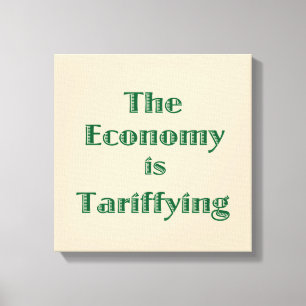The Economy is Tariffying Canvas Print