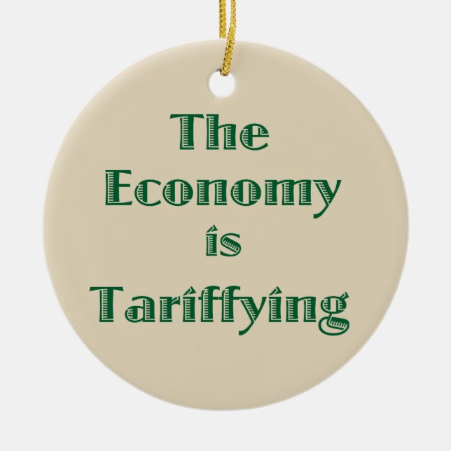 The Economy is Tariffying Ceramic Tree Decoration (Front)