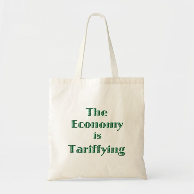 The Economy is Tariffying Tote Bag (Front)