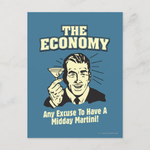 The Economy: Midday Martini Postcard