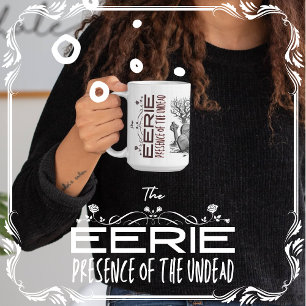 The Eerie Presence of the Undead Coffee Mug