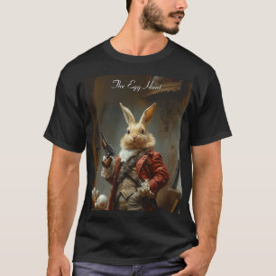 The egg hunt, easter bunny hunting T-Shirt