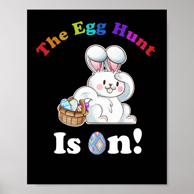 The Egg Hunt Is On Easter Day Hunt Easter Bunny Poster (Front)