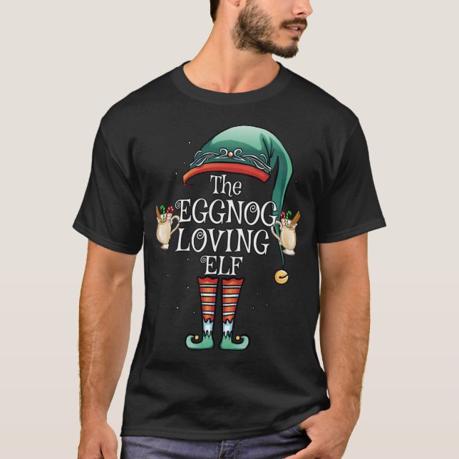 The Eggnog Loving Elf Matching Family Funny Christ T-Shirt (Front)