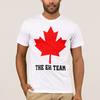 The Eh Team Gifts T-Shirt