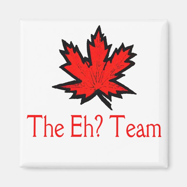 The Eh? Team Magnet (Front)