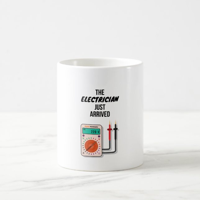 The Electrician Just Arrived Gifts For Electrician Coffee Mug (Center)
