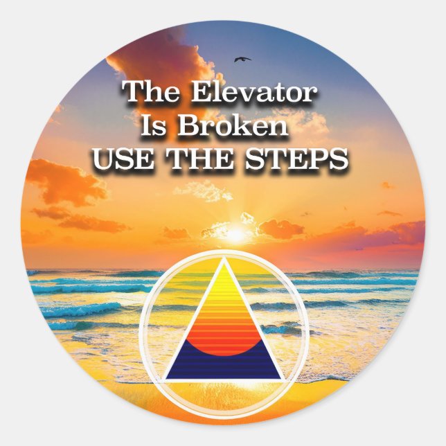 The Elevator Is Broken Recovery Slogan Sunrise Classic Round Sticker (Front)
