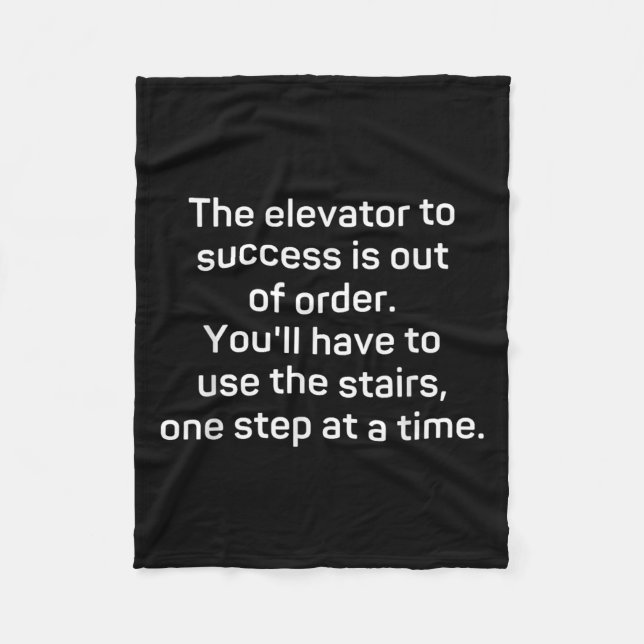 The Elevator To Success Is Out Of Order - Funny Mo Fleece Blanket (Front)