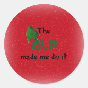 The ELF made me do it Holiday Christmas Classic Round Sticker