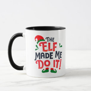 The Elf Made Me Do It Mug