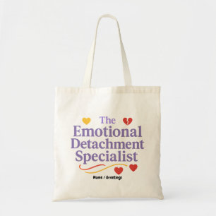 The Emotional Detachment Specialist Graphic Design Tote Bag