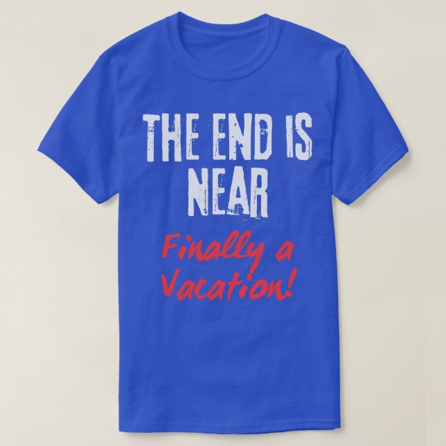 The end is near T-Shirt (Design Front)